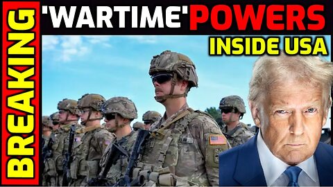 BREAKING: Trump to Activate "Wartime" Powers inside the USA - Military to be Sent to Cities!