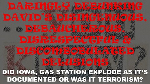 DID IOWA, GAS STATION EXPLODE AS IT’S DOCUMENTED OR WAS IT TERRORISM?