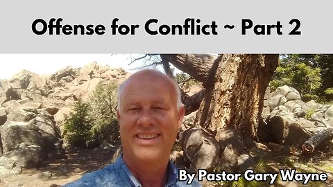 Offense for Conflict – Part 2