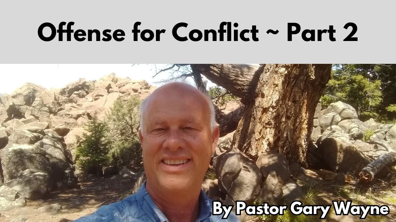 Offense for Conflict – Part 2