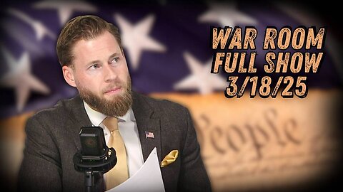 War Room With Owen Shroyer TUESDAY FULL SHOW 3/18/25