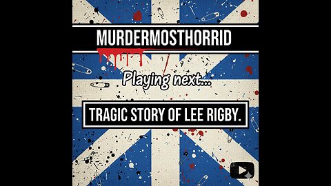 THE TRAGIC STORY OF LEE RIGBY..THE WOOLWICH DECAPITATION