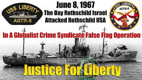 June 8, 1967 The Day Rothschild Israel Attacked Rothschild USA In A Globalist Crime Syndicate False Flag Operation | Justice For Liberty