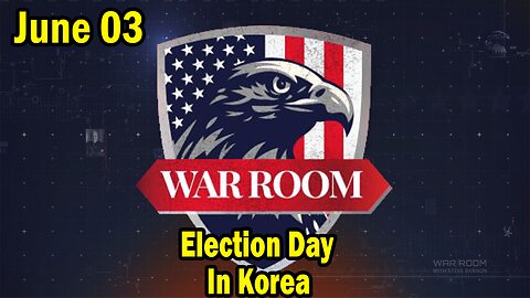 Bannons War Room Update Today June 03: Election Day In Korea.
