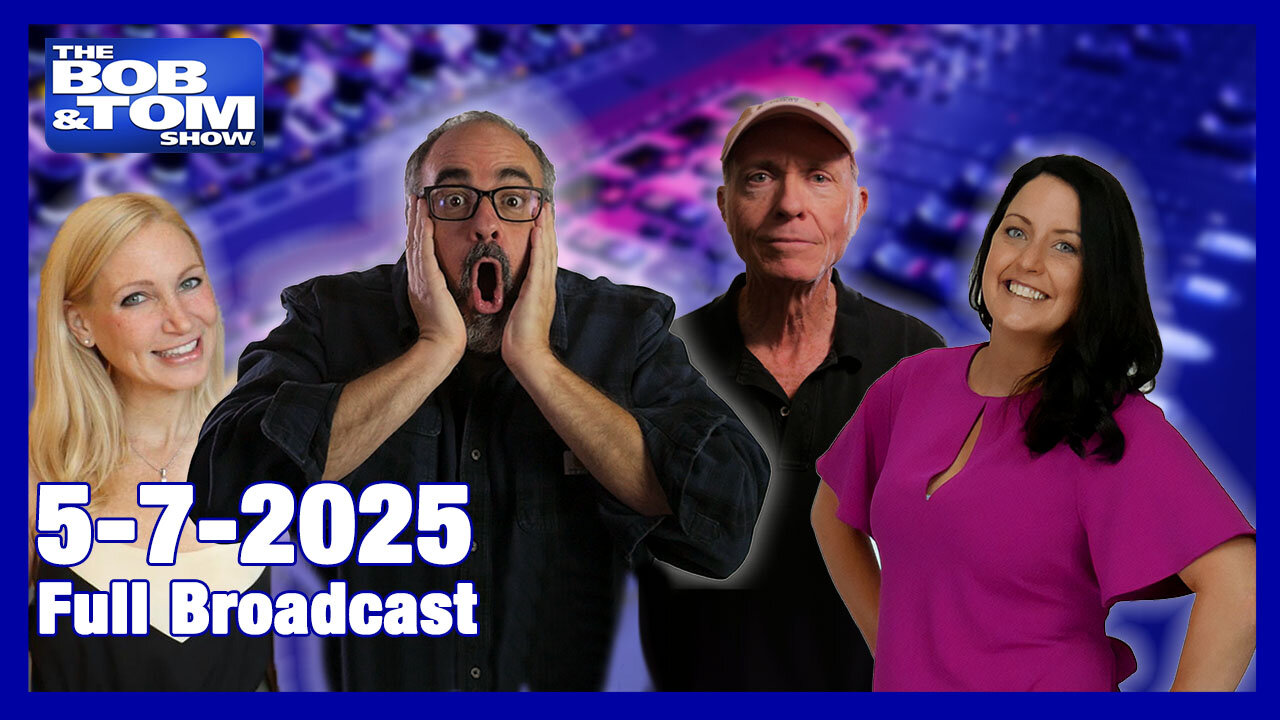 The Bob and Tom Show May 7, 2025