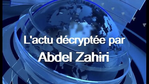 L'Actu Décryptée Par Abdel ZAHIRI 13 Juillet 2025