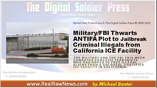 Military & FBI Thwart Anti-Fa Plot to Jailbreak Criminal Illegals from CA ICE Facility