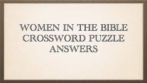Answers to Women in the Bible Crossword Puzzle