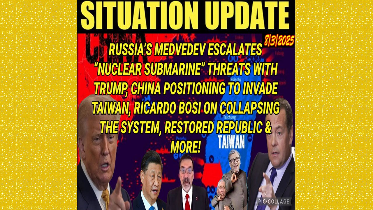SITUATION UPDATE 8/3/25 - China Positioning To Invade Taiwan, Ricardo Bosi On Collapsing The System