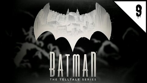 "City of Light" Episode 5 BATMAN The TELLTALE SERIES Ep 9