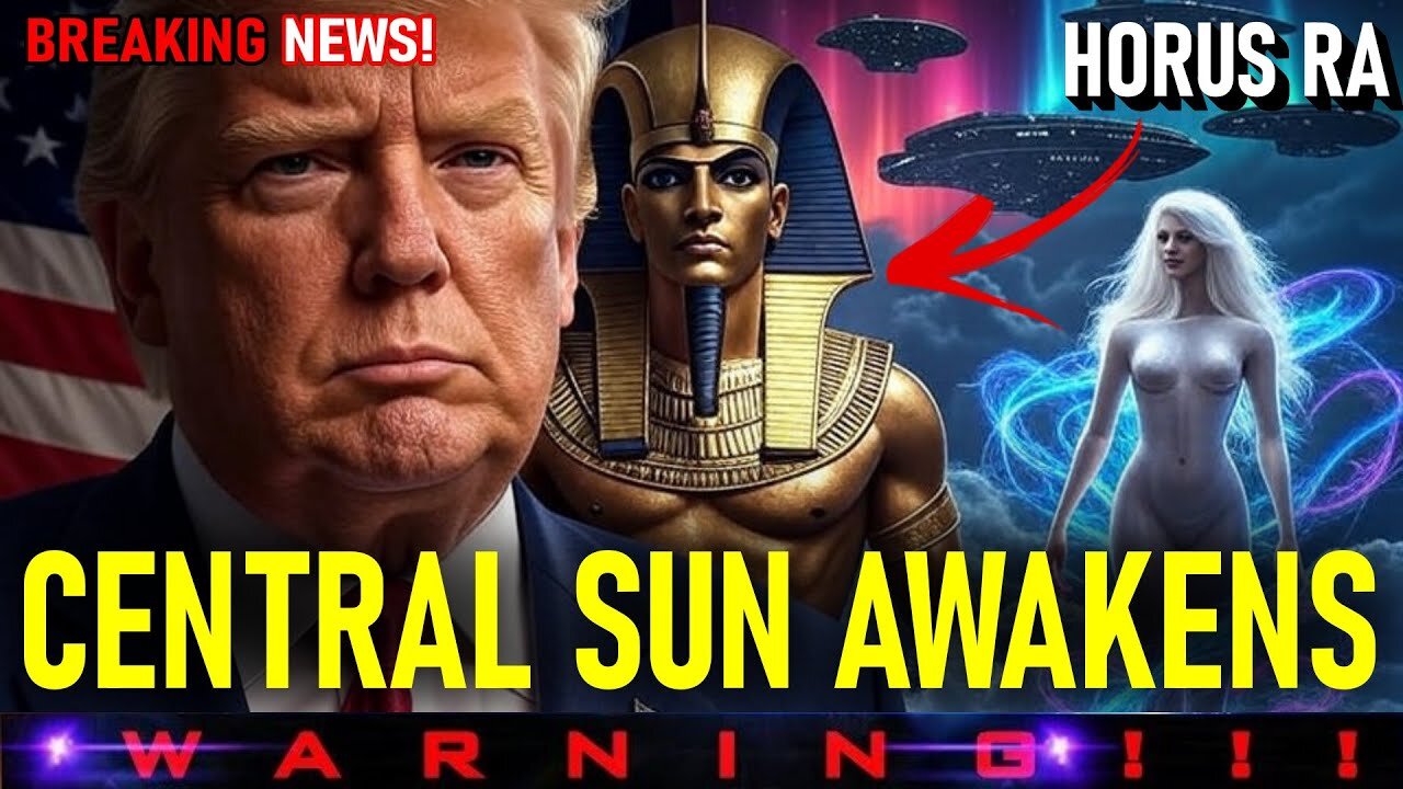 “Breaking! Horus Unlocks the Power of the Great Central Sun” “Cosmic Prophecy”