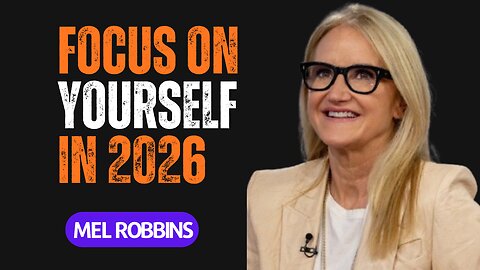 FOCUS ONLY ON YOURSELF IN 2026 | Transform Your Life with Mel Robbins Motivation