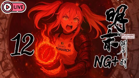 🔴[Live 39] Wuchang: Fallen Feathers [NG+] - No Armor, Glory still out of reach