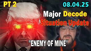 Major Decode Situation Update Aug 4: "The Hard Hitting Lastest Intel On Current News: ENEMY OF MINE"