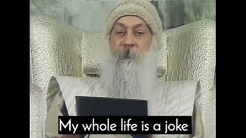 My life is like a joke osho raneesh