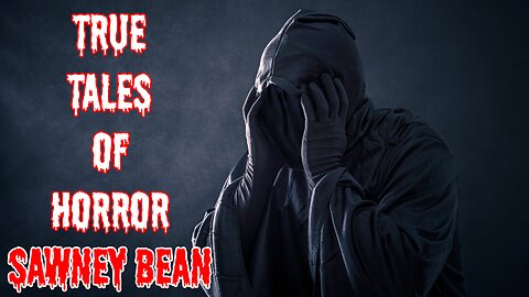 The Cannibal Bean Clan | Scotland’s Bloodiest Legend