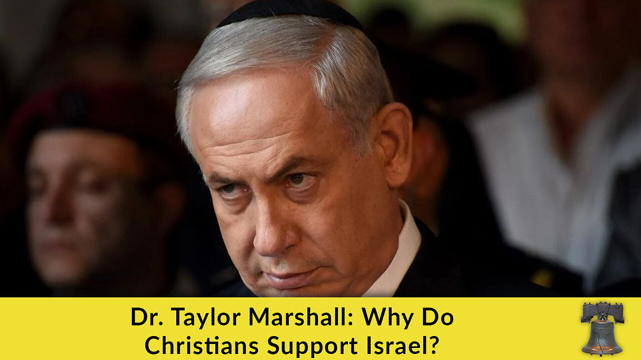 Dr. Taylor Marshall: Why Do Christians Support Israel?