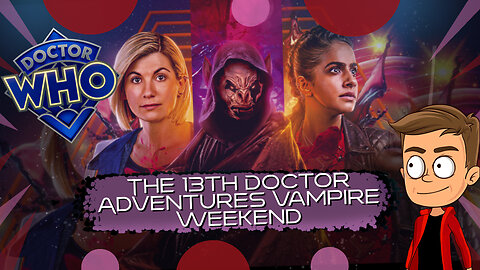 The 13th Doctor Adventures Vampire Weekend Animated Recap