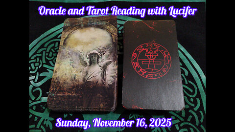 Oracle and Tarot Reading with Lucifer: Sunday, November 16, 2025