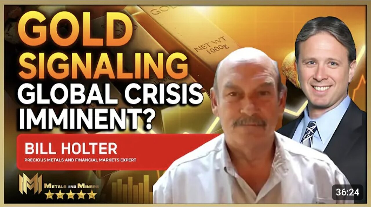 BILL HOLTER ~ This is not playtime anymore | Gold signaling global crisis