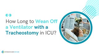 How Long to Wean Off a Ventilator with a Tracheostomy in ICU?