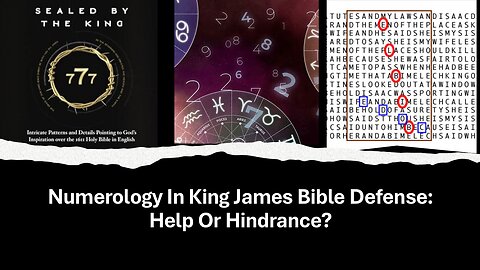 1) Addressing Misgivings Regarding Numerology In King James Bible Defense