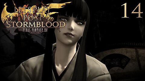 Let's Play Final Fantasy XIV POST STORMBLOOD Ep 14