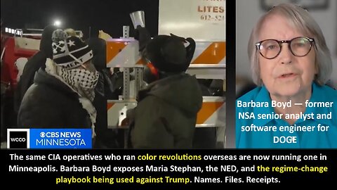 Boyd NSA: The same CIA operatives who ran color revolutions overseas are now running one in Minneapolis. Barbara Boyd exposes Maria Stephan, the NED, and the regime-change playbook being used against Trump. Names. Files. Receipts.