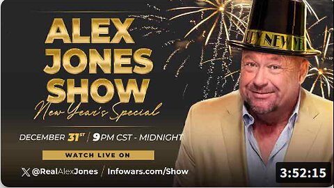 FULL SHOW: New Year’s Eve With Alex Jones & An Incredible Lineup of Informative Guests & Patriots As We Break Major Stories, Take On The Globalists, Chronicle The Epic Year That Was 2025 While Looking Forward To 2026 And Beyond! MUST-WATCH/SHARE