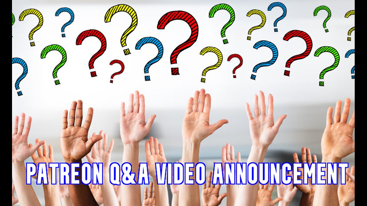 PATREON Q&A VIDEO ANNOUNCEMENT