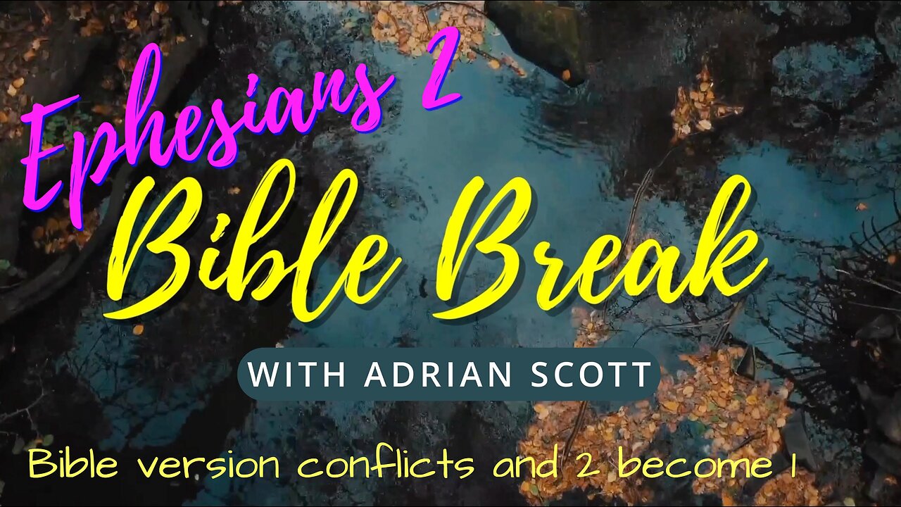 Ephesians 2 - Bible Break With Adrian Scott - Truth And Testimony The Broadcast