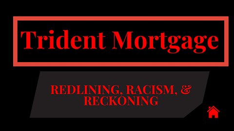 Trident Mortgage: Redlining, Racism & a $24 Million Reckoning | Behind the Lines