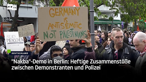 "Nakba"-Demo in Berlin: Heftige Zusammenstöße zwischen Demonstranten und Polizei