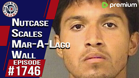 Nutcase Scales Mar-A-Lago Wall | Nick Di Paolo Show #1746