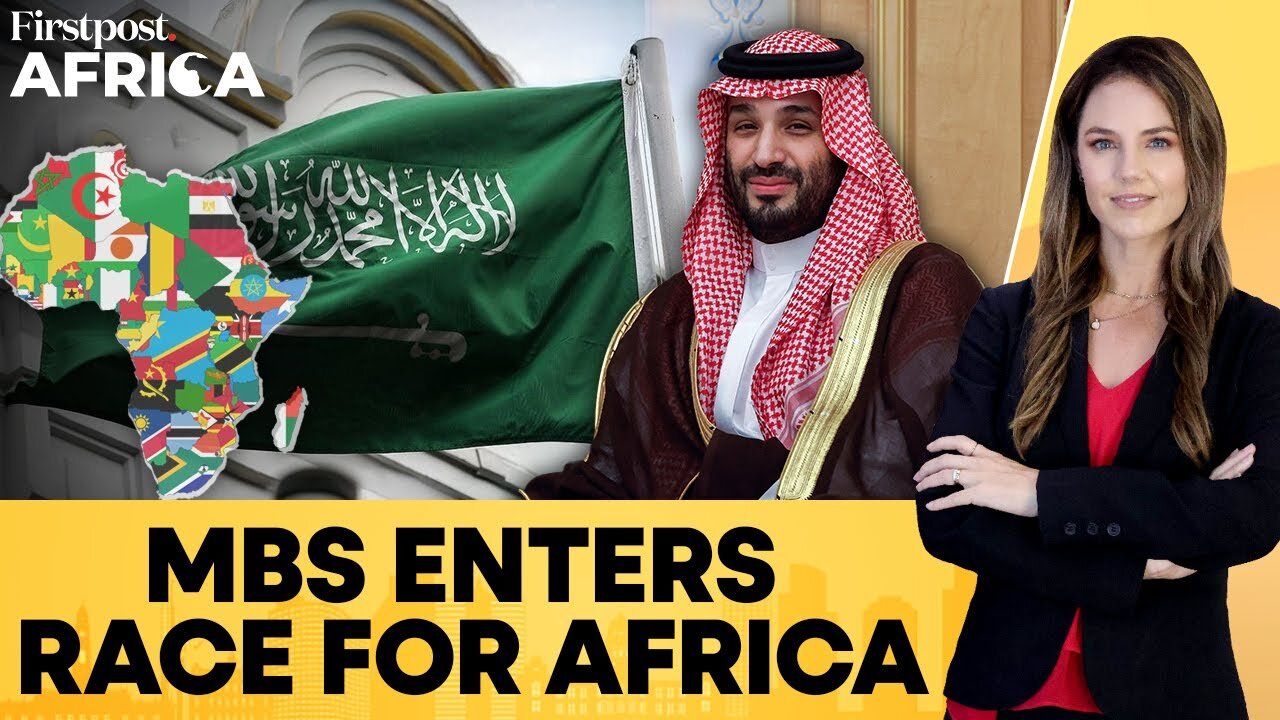 Saudi's Africa Push: MBS Pledges $25 Billion Investment, More Embassies | Firstpost Africa | N18G