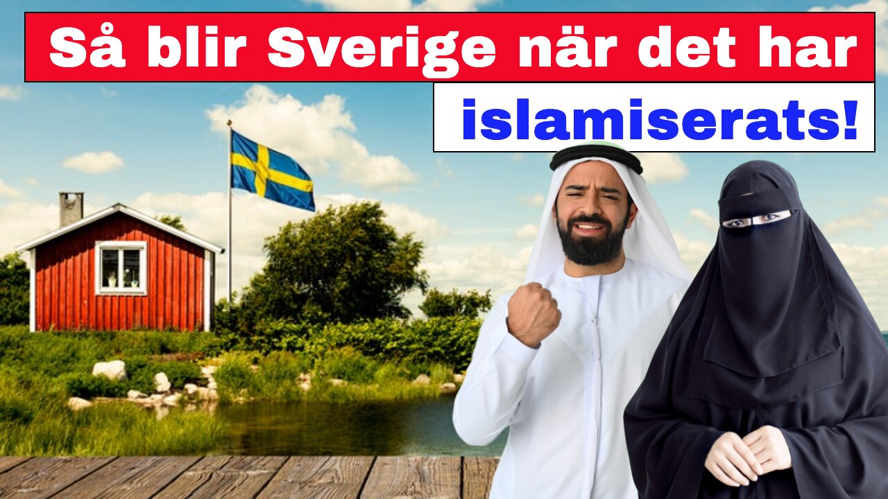 Så blir Sverige när det har islamiserats!