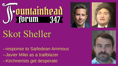 FF-347: Skot Sheller responds to Saifedean Ammous about Javier Milei's policies
