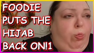 FOODIE BEAUTY PUTS THE HIJAB BACK ON!!!