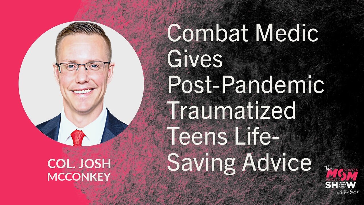 Combat Medic Gives Post-Pandemic Traumatized Teens Life-Saving Advice - Col. Josh McConkey