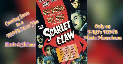 Soon on the TOMB The Scarlet Claw Sherlock Holmes