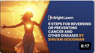 BrightLearn - 9 Steps for Reversing or Preventing Cancer and Other Diseases by Shivani Goodman