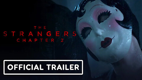 The Strangers： Chapter 2 - Official Trailer (2025) Gabriel Basso, Richard B