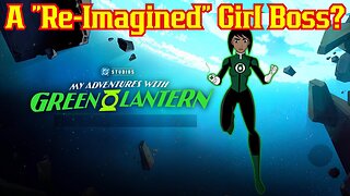 DC's New Green Lantern Series Re-Writes Origin For Girl Boss Narrative? My Adventures With Series