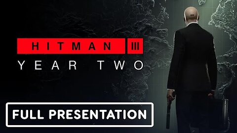 Hitman 3 - Year 2 Reveal - Full Presentation (January 2022)