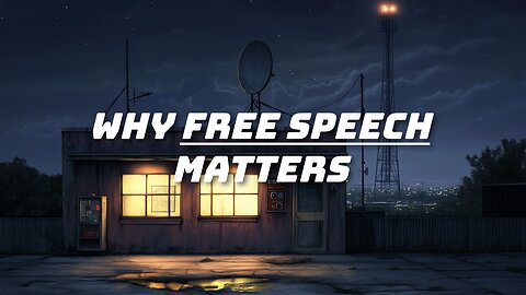 Why Free Speech Matters