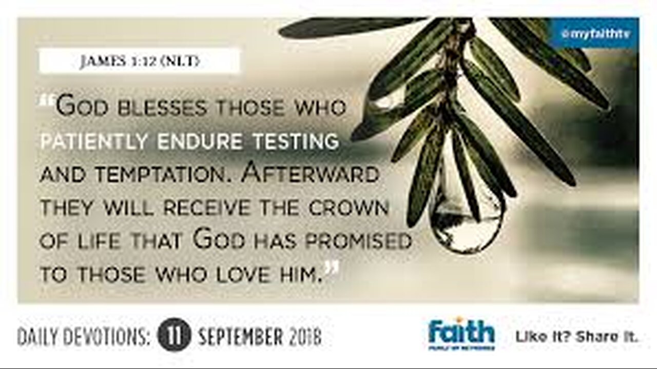 Verse Of The Day : James 1:12 NLT God Blesses Those Who Patiently Endure Testing And Temptation.