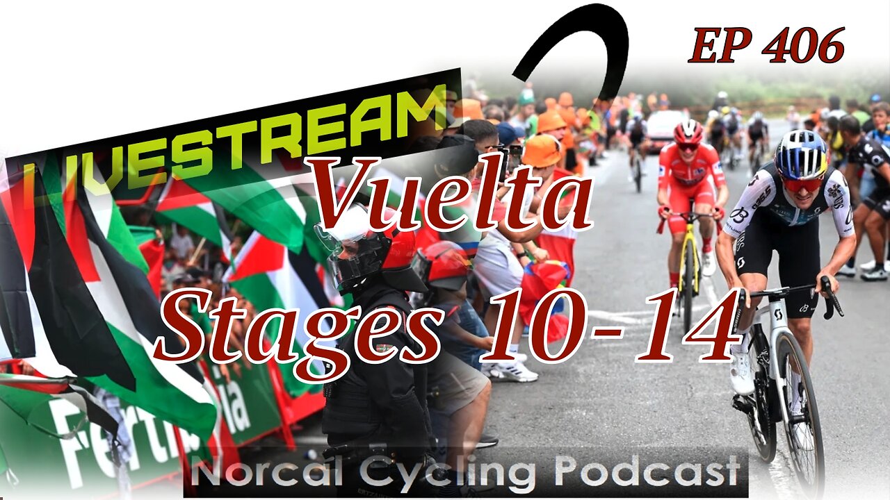 Stages 10-14 Vuelta Takes Shape (EP 406)