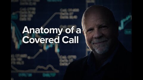 Anatomy of a Covered Call Trade