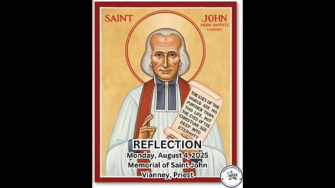 (Reflection) Monday, August 4, 2025 Memorial of Saint John Vianney, Priest #faith #reflection