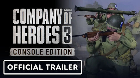 Company Of Heroes 3： Console Edition - Official Trailer-QAE16LDfn5g-299+140